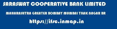 SARASWAT COOPERATIVE BANK LIMITED  MAHARASHTRA GREATER BOMBAY MUMBAI TILAK NAGAR BR  ifsc code